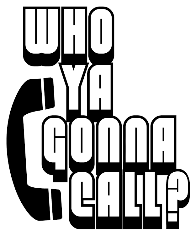 Who Ya Gonna Call