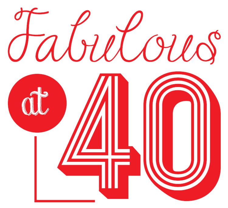 fabulous at 40