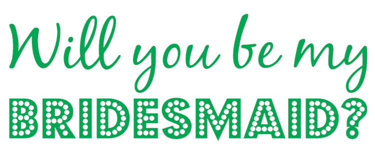 Will You Be My Bridesmaid?