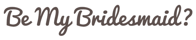 Be My Bridesmaid