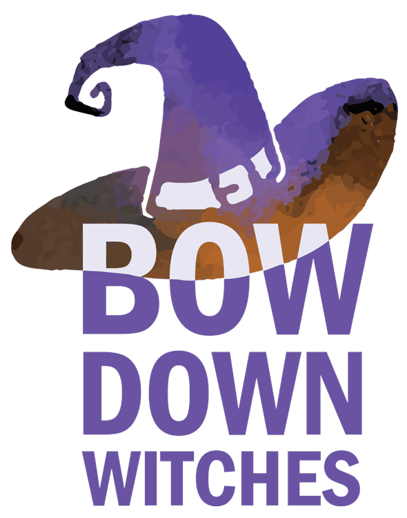Bow Down Witches