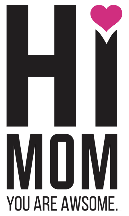 Heart Hi Awesome Mom