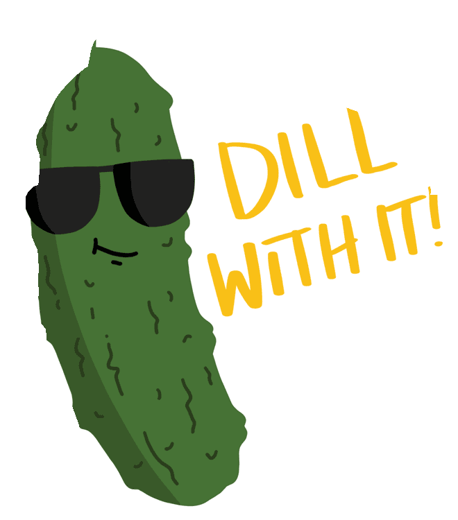Funny Pickle Dill With It