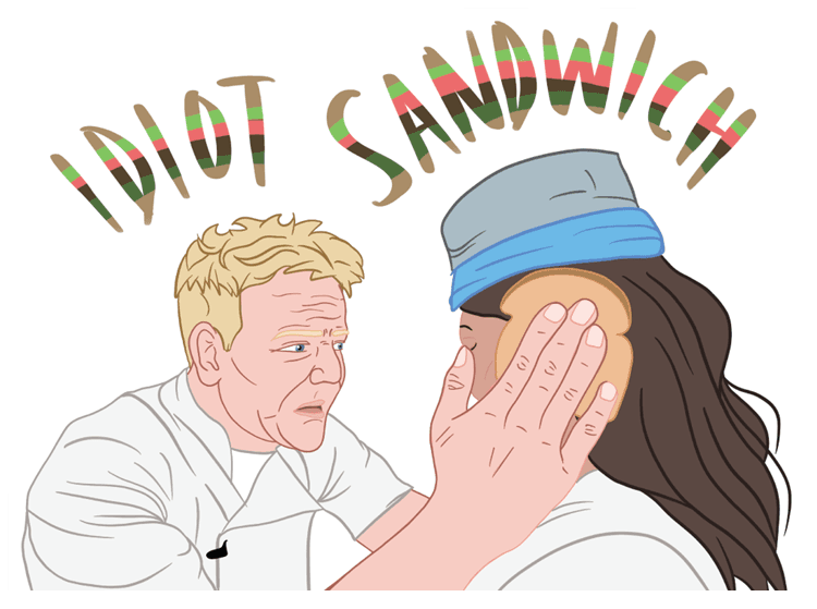 Idiot Sandwich Meme