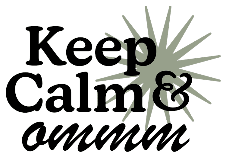 Keep Calm & Ommm