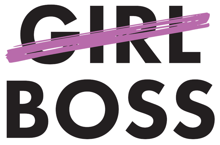 Boss, Not Girl Boss