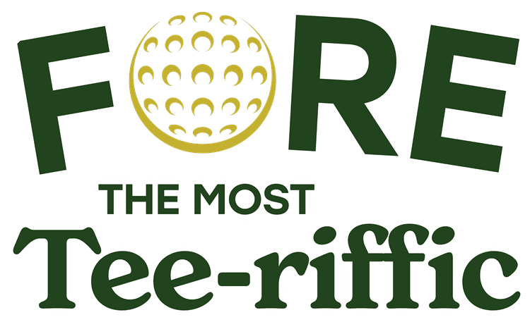 Fore The Most Tee-rrific