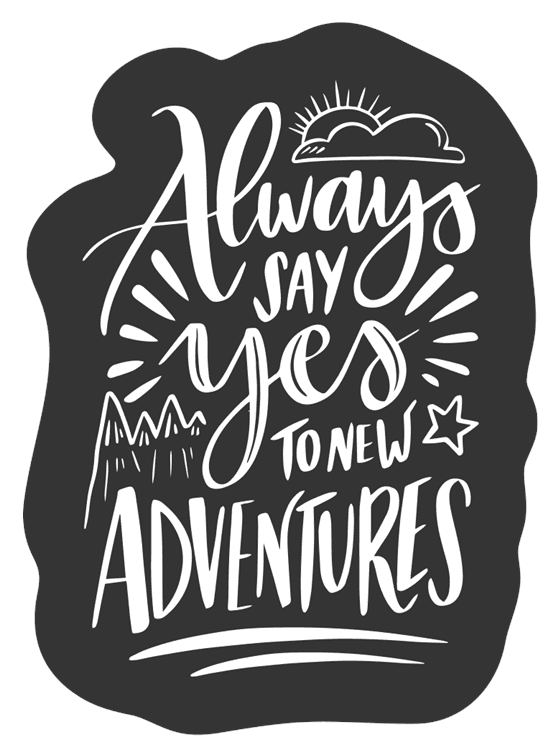 Always Say Yes To Adventure Quote