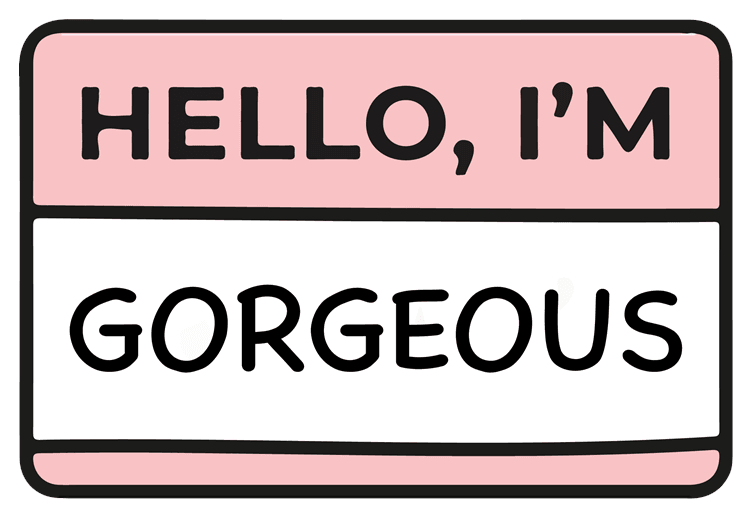 Hello, Im Gorgeous