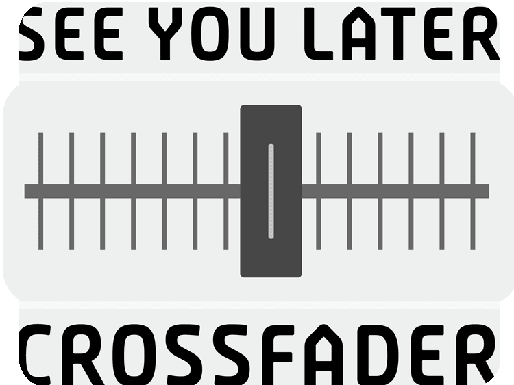 See You Later Crossfader