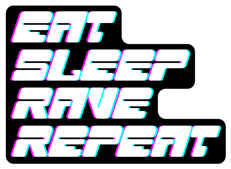 Eat Sleep Rave Repeat