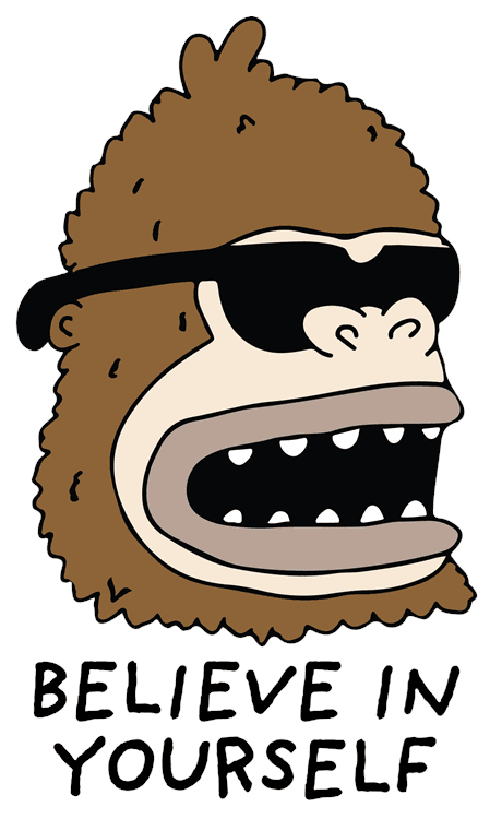 Believe In Yourself Big Foot