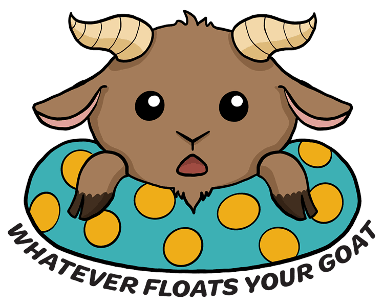 Whatever Floats Your Goat