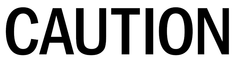 CAUTION