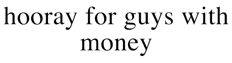 Hooray_For_Guys_With_Money_Text